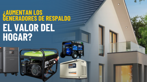 ¿Aumentan los generadores de respaldo el valor del hogar?
